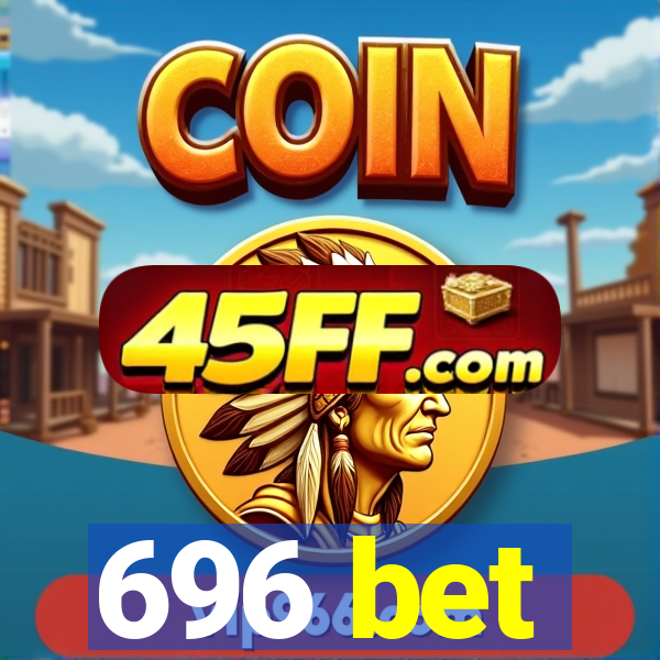 696 bet